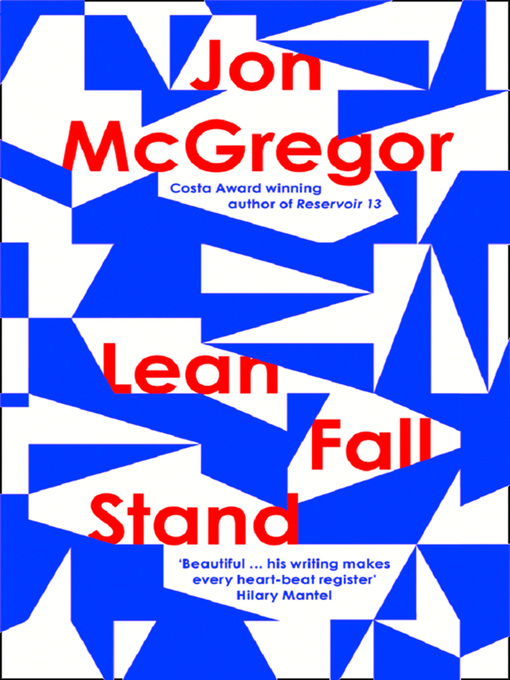 Détails du titre pour Lean Fall Stand par Jon McGregor - Disponible